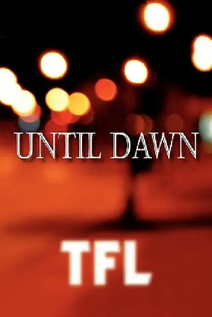Until Dawn by Tfl