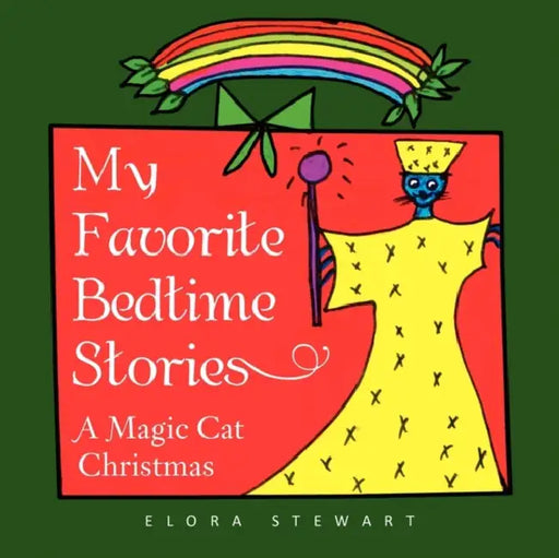 My Favorite Bedtime Stories: A Magic Cat Christmas by Elora Stewart