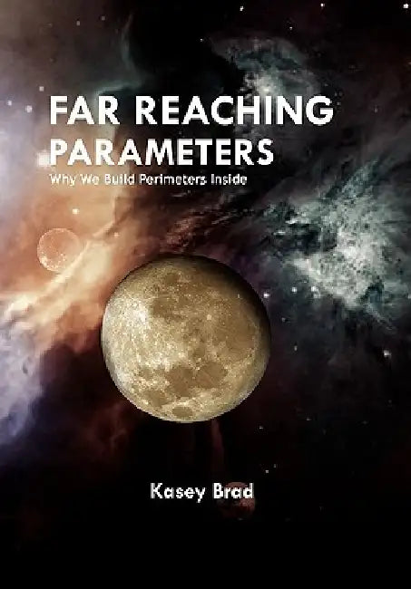 Far Reaching Parameters by Kasey Brad