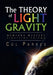 The Theory of Light Gravity by Col Parkes