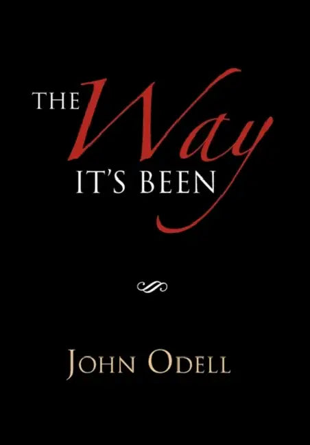 The Way It's Been by John Odell