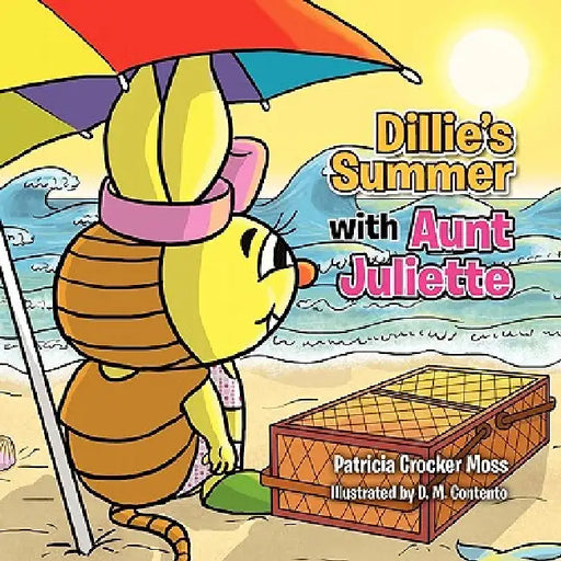 Dillie's Summer with Aunt Juliette by Patricia Crocker Moss