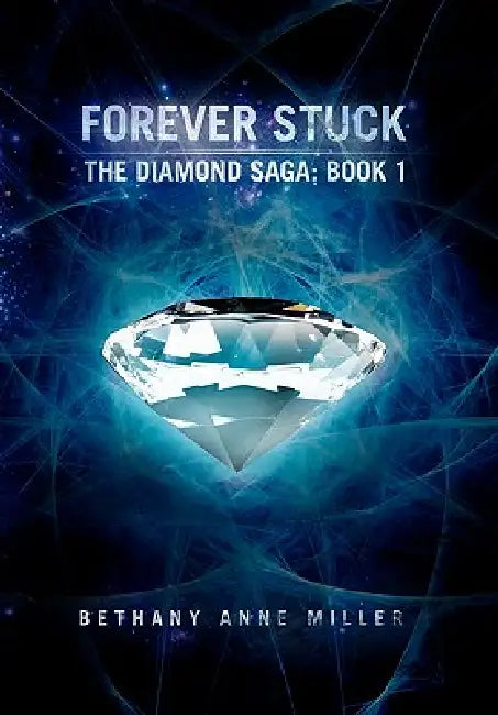 Forever Stuck by Bethany Anne Miller