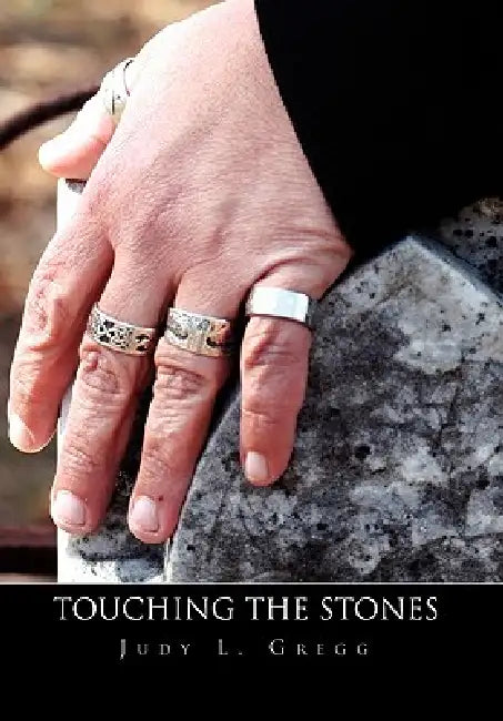 Touching the Stones by Judy L. Gregg