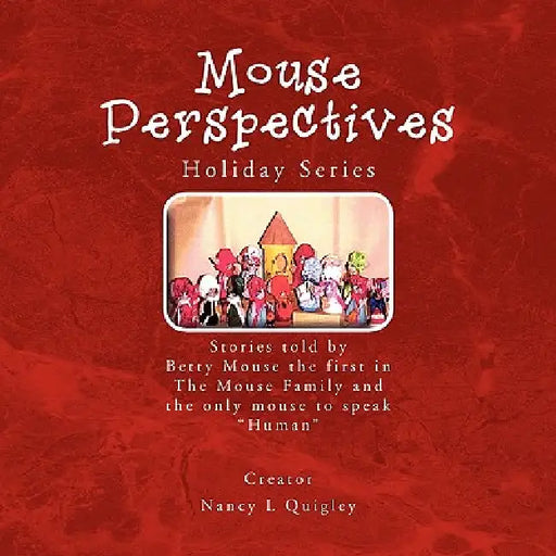 Mouse Perspectives by Nancy Quigley