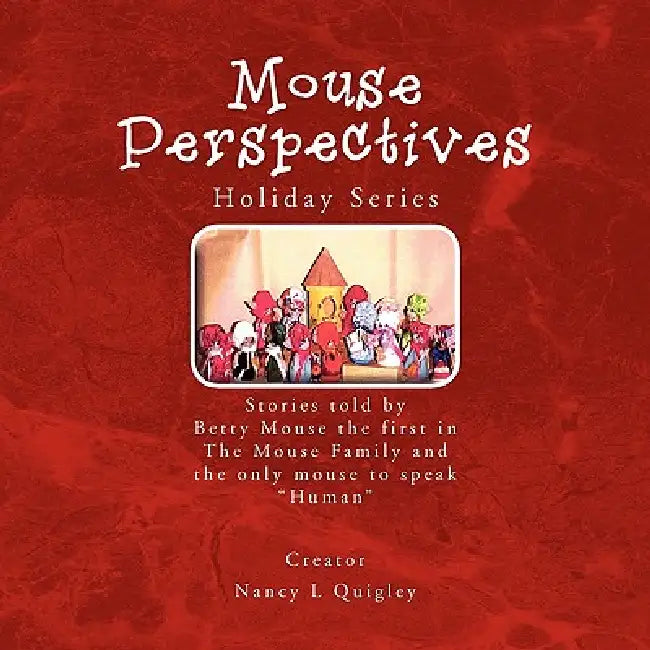 Mouse Perspectives by Nancy Quigley