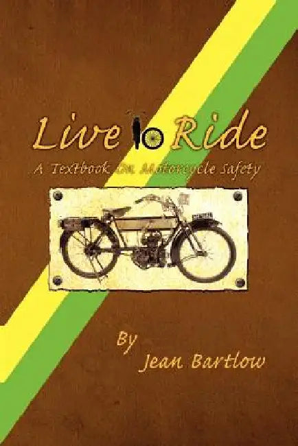 Live to Ride by Jean Bartlow