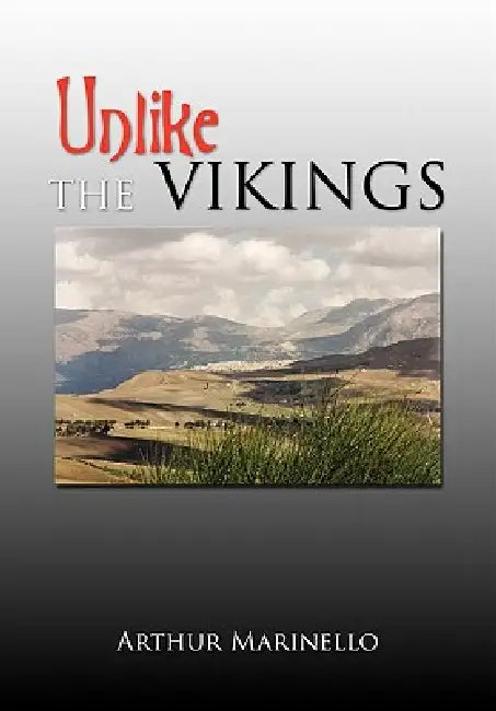 Unlike The Vikings by Arthur Marinello