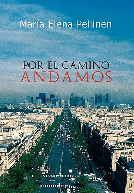 Por el camino andamos. by María Elena Pellinen