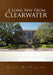 A Long Way from Clearwater by Dale McMillan