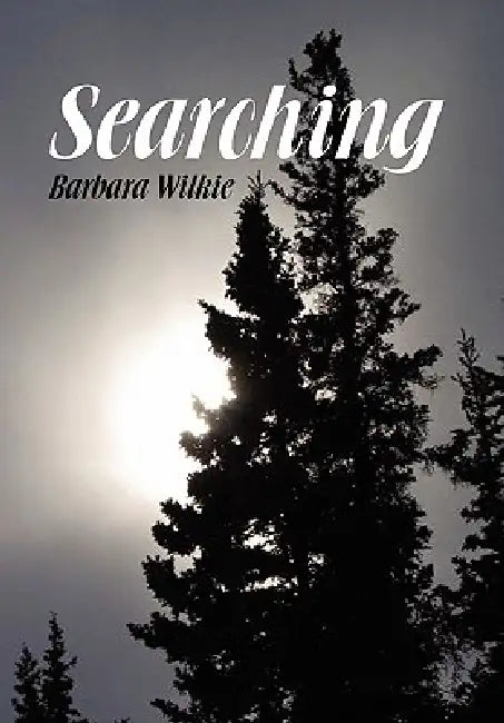 Searching by Barbara Wilkie