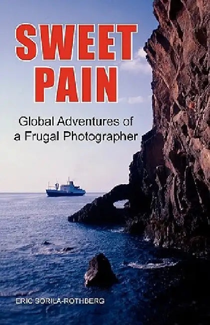 Sweet Pain by Eric Sorila-Rothberg