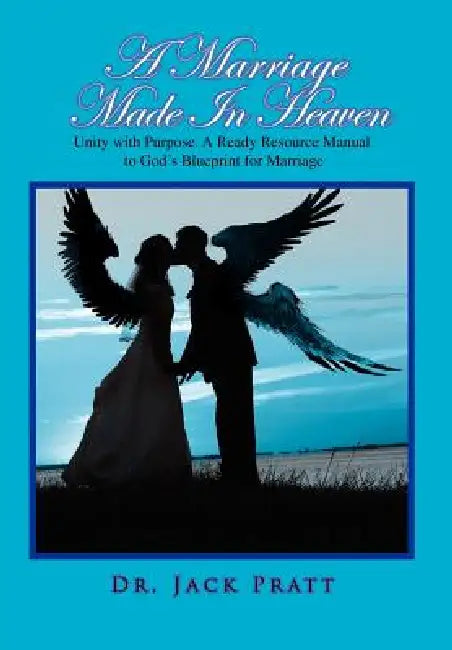 A Marriage Made in Heaven by Jack Pratt