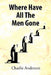 Where Have All the Men Gone by Charlie Anderson