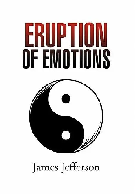 Eruption of Emotions by James Jefferson