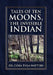 Tales of Ten Moons, the Invisible Indian by Cora Tula Watters