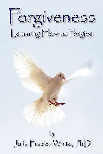 Forgiveness by Julia Frazier White