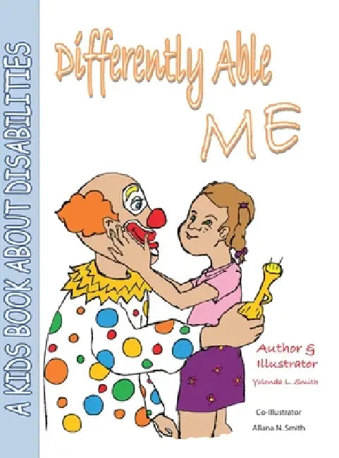 Differently Able Me: A Kids Book About Disabilities by Yolonda L. Smith