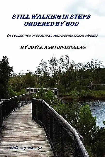 Still walking in steps ordered by GOD by Joyce Ashton-Douglas