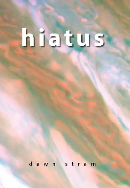 Hiatus by Dawn Stram
