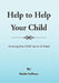 Help to Help Your Child by Bobbi Sullivan