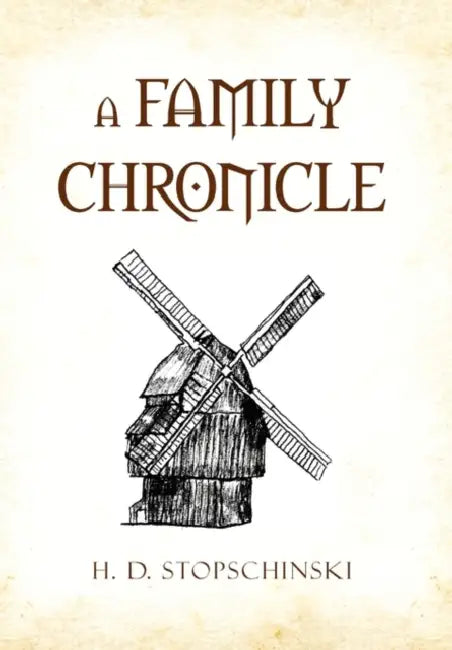 A Family Chronicle by H. D. Stopschinski