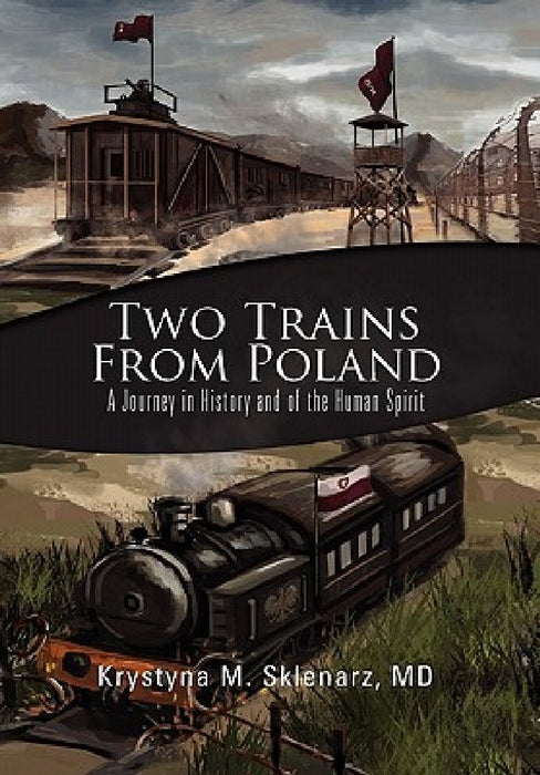 Two Trains from Poland by Krystyna M. Sklenarz