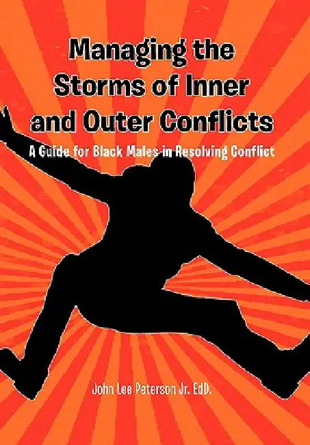 Managing the Storms of Inner and Outer Conflicts by Jr. Edd John Lee Peterson