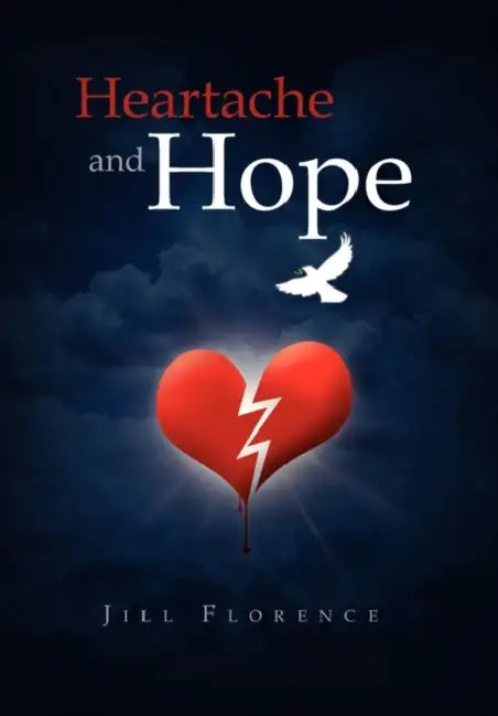 Heartache and Hope by Jill Florence