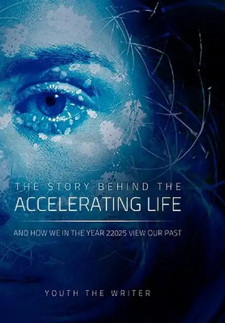 The Story Behind the Accelerating Life by Youth The Writer