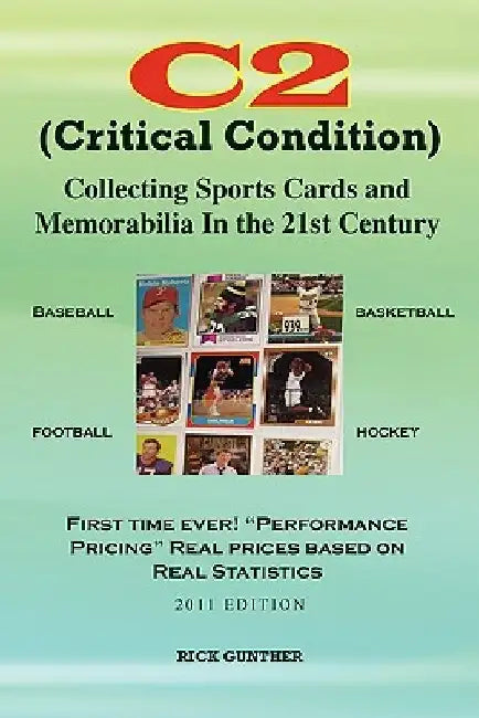 C2: Collecting Sports Cards and Memorabilia In The 21st Century by Rick Gunther