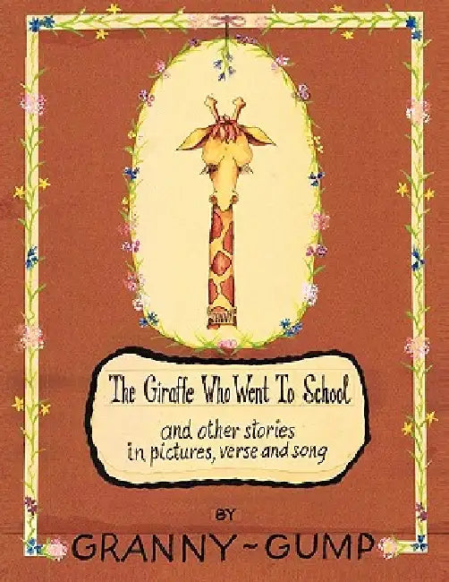 The Giraffe Who Went to School by Granny Gump