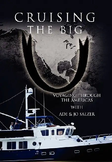 Cruising the Big U: Voyaging Through the Americas by Ade, Jo Salzer