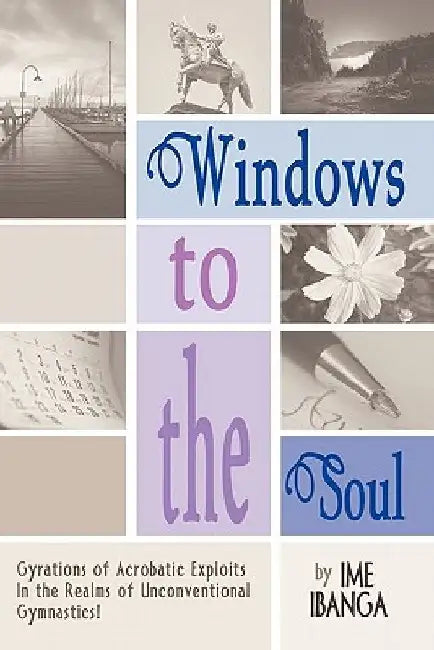 Windows To The Soul by Ime Ibanga