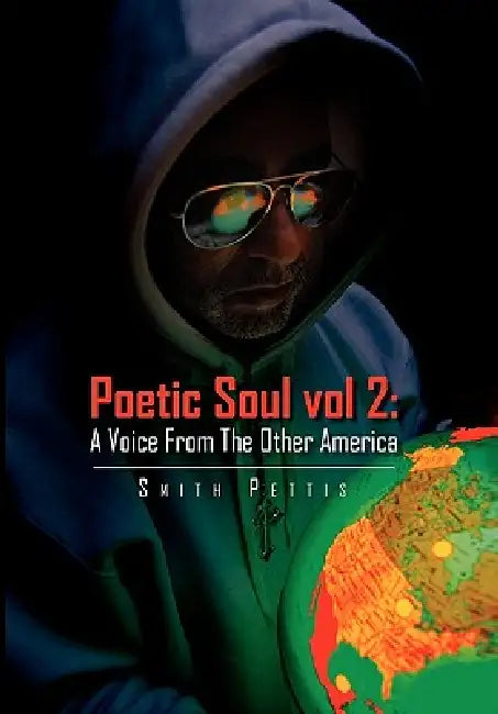 Poetic Soul vol 2: A Voice From The Other America by Smith Pettis