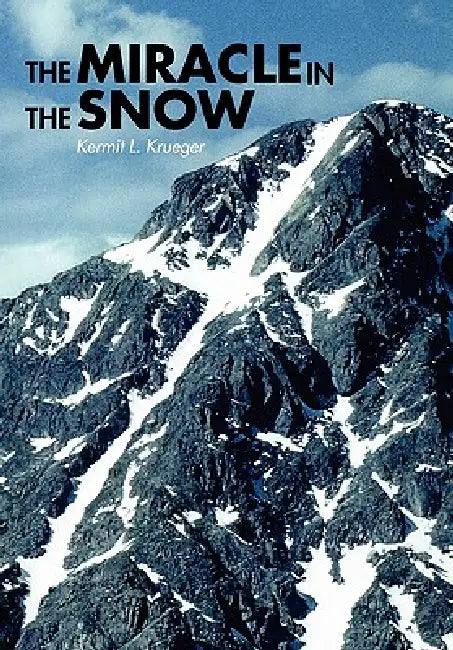 The Miracle in the Snow by Kermit L. Krueger