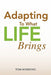 Adapting to What Life Brings by Tom Morring