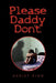 Please Daddy Don't by Ashley King