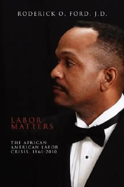 Labor Matters by Roderick O. J. D. Ford