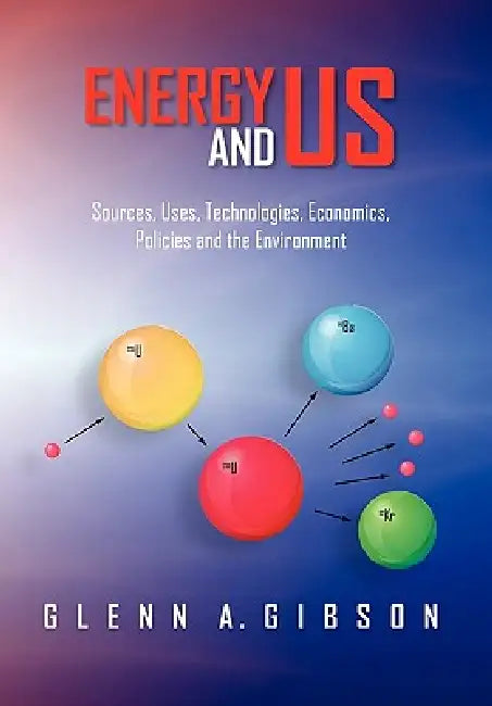 Energy and Us by Glenn A. Gibson
