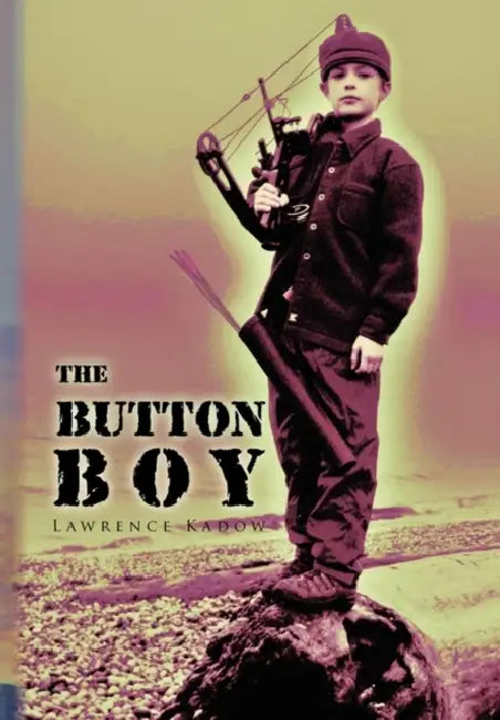 The Button Boy by Lawrence Kadow