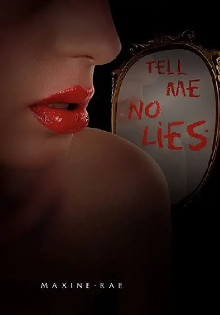 Tell Me No Lies by Maxine-Rae Brown