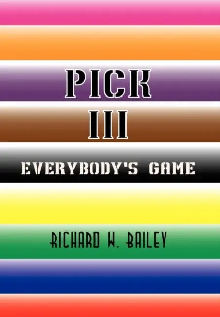 Pick III by Richard W. Bailey