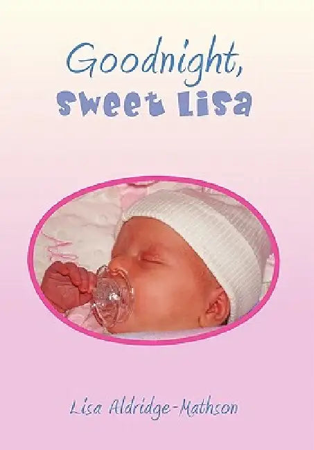 Goodnight, Sweet Lisa by Lisa Aldridge-Mathson