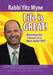 Life Is Great!: Revealing the 7 Secrets to a More Joyful You! by Rabbi Yitz Wyne
