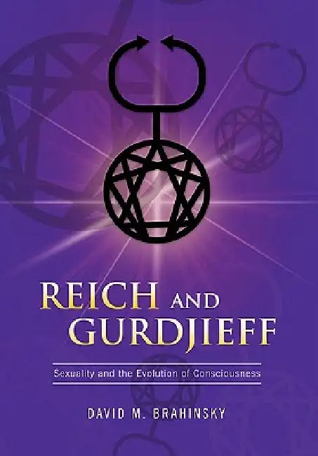 Reich and Gurdjieff by David M. Brahinsky