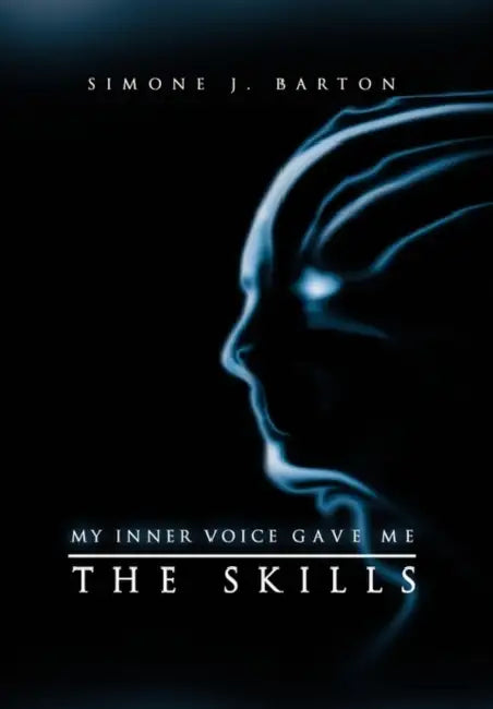 My Inner Voice Gave Me the Skills by Simone J. Barton