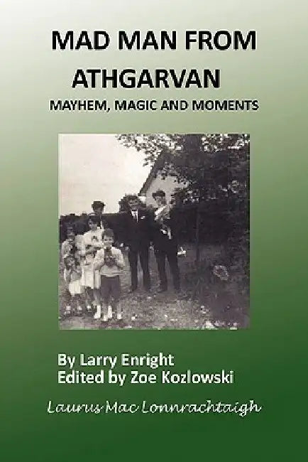 Mad Man from Athgarvan by Larry Enright