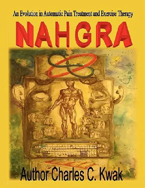 Nahgra Healing Science by Charles C. Kwak