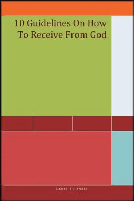 10 Guidelines on How to Receive from God by Larry Ellerbee